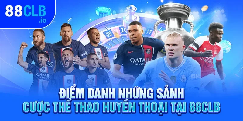Điểm danh những sảnh cược thể thao huyền thoại tại 88CLB
