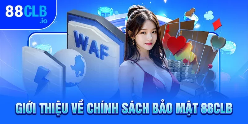 Tìm hiểu về chính sách bảo mật 88CLB