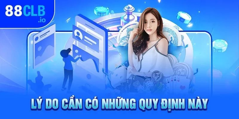 Lý giải tại sao nên có các quy định này